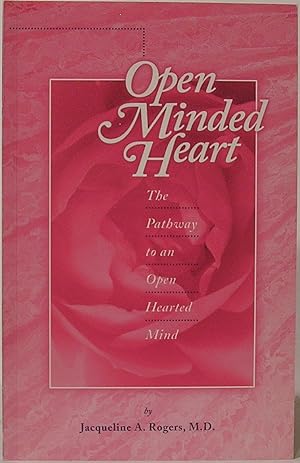 Open Minded Heart: Pathway to an Open Hearted Mind
