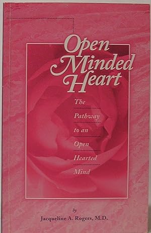 Open Minded Heart: Pathway to an Open Hearted Mind