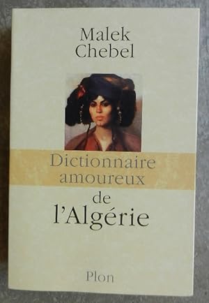 Dictionnaire amoureux de l'Algérie.