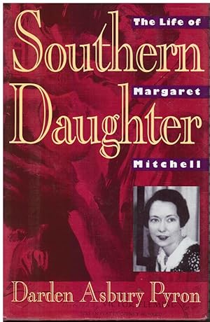 Southern Daughter: the Life of Margaret Mitchell