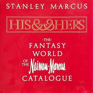 His and Hers: The Fantasy World of the Neiman-Marcus Catalog