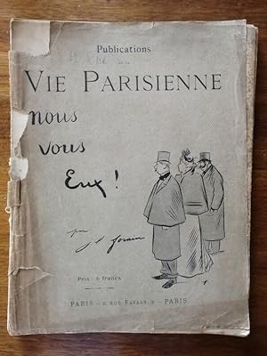 Nous vous eux Publications de la vie parisienne 1893 - FORAIN Jean Louis - Humour Illustrations A...