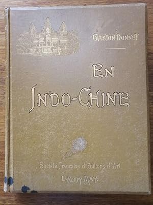 En Indo-Chine vers 1901 - DONNET Gaston - Illustrations Photographies Histoire Géographie Moeurs ...