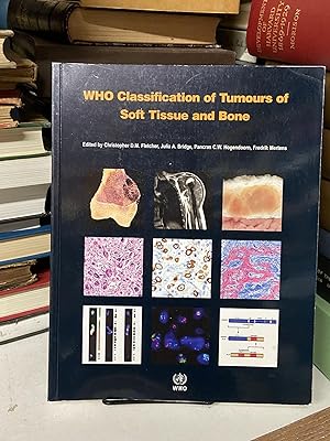 WHO Classification of Tumours of Soft Tissue and Bone (Fourth Edition)
