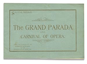 The Grand Parada and Carnival of Opera. Under the Auspices of the Woman's Auxiliary to the Phoeni...