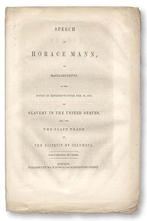 Speech of Horace Mann, of Massachusetts in the House of Representatives, Feb 28, 1849, on Slavery...