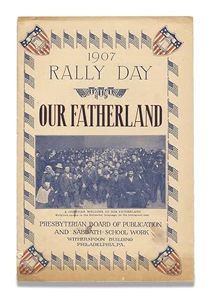 [Immigration:] 1907 Rally Day. Our Fatherland. [cover title]