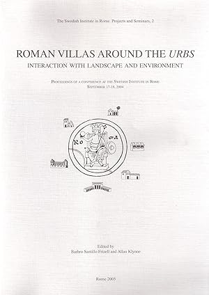 Roman villas around the Urbs. Interaction with landscape and environment. Proceedings of a confer...
