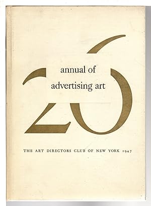 26 ANNUAL OF ADVERTISING ART: Reproductions from The National Exhibition of Advertising and Edito...
