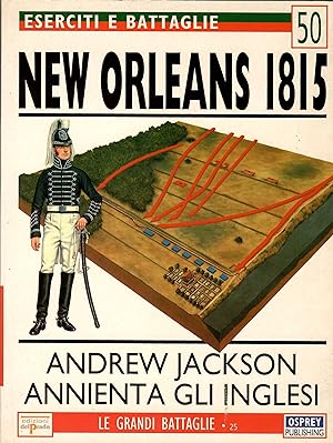 New Orleans 1815 Andrew Jackson annienta gli inglesi