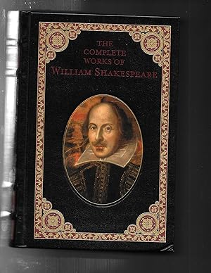 THE COMPLETE WORKS OF WILLIAM SHAKESPEARE (Collectible Leather Edition)