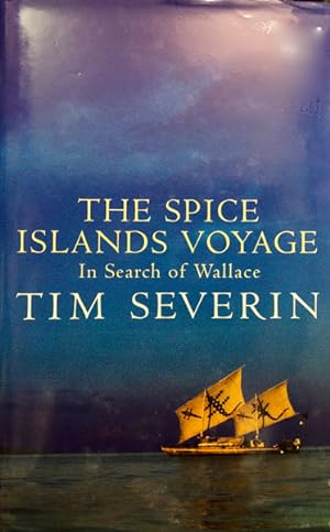 The Spice Islands Voyage : In Search of Wallace