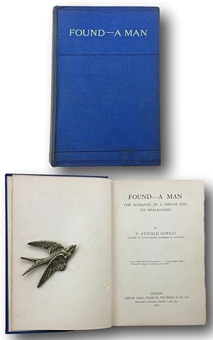FOUND - A MAN The Romance of a Dream and it's Realisation.
