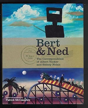 BERT & NED The Correspondence of Albert Tucker and Sidney Nolan