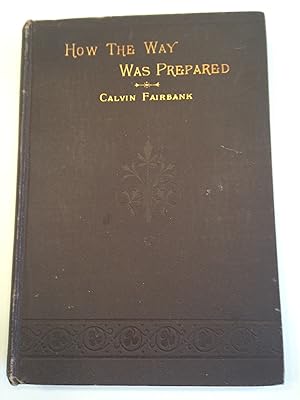 REV. CALVIN FAIRBANK DURING SLAVERY TIMES: HOW HE "FOUGHT THE GOOD FIGHT" TO PREPARE "THE WAY." E...