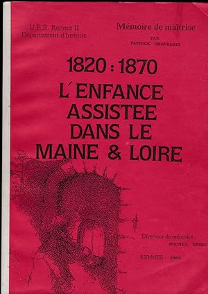 1820-1870. L'enfance assistée dans le Maine et Loire. Mémoire de maîtrise