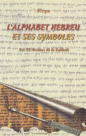 L'alphabet hébreu et ses symboles - Les 22 arcanes de la Kabbale -