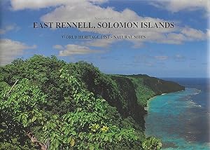 Nomination of East Rennell, Solomon Islands by the Government of the Solomon Islands for the incl...