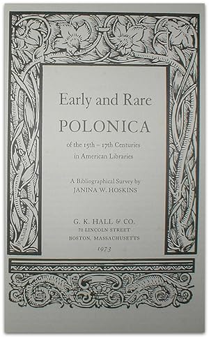 Early and Rare Polonica of the 15th - 17th Centuries in American Libraries.
