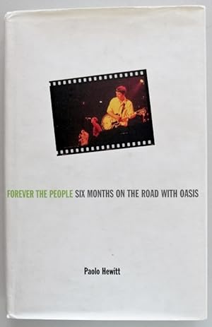 Forever the People - Six months on the road with Oasis