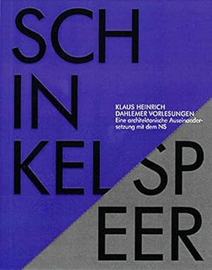 Schinkel - Speer : Dahlemer Vorlesungen ; eine architektonische Auseinandersetzung mit dem NS. / ...