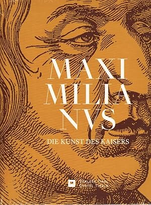 Maximilianus - die Kunst des Kaisers herausgegeben von Lukas Madersbacher und Erwin Pokorny in Ko...