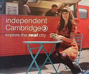Independent Cambridge: A Guide to, and a Celebration of, Cambridge's Best Independent Traders, Ve...