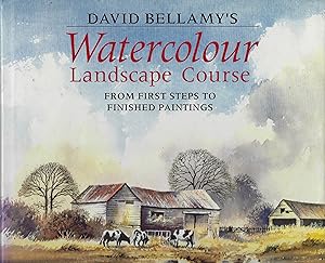 David Bellamy's Watercolour Landscape Course - from first steps to finished paintings