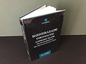 Sheherazade Through the Looking Glass: The Metamorphosis of The Thousand and One Nights (Curzon S...