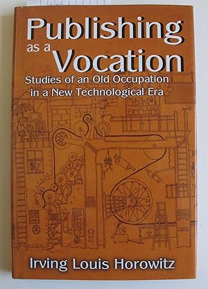 Publishing as a Vocation: Studies of an Old Occupation in a New Technological Era