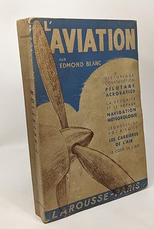 L'aviation - historique construction pilotage acrobaties - la sécurité et le voyage navigation mé...