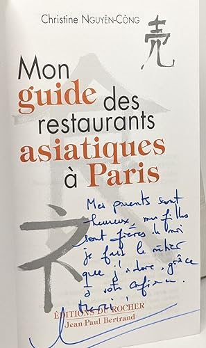 Mon guide des meilleurs restaurants asiatiques de Paris --- avec hommage de l'auteur