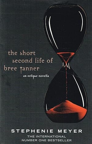 The Short Second Life Of Bree Tanner : An Eclipse Novella :