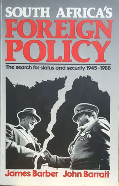 South Africa's Foreign Policy: The Search for Status and Security 1945-1988