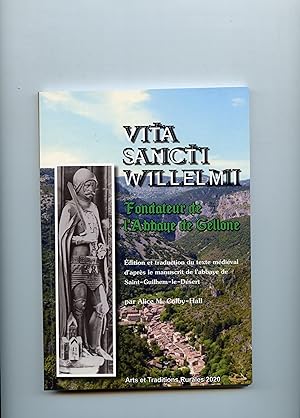 VITA SANCTI WILLELMI . Fondateur de l'Abbaye de Gellone . Edition et traduction du texte médiéval...