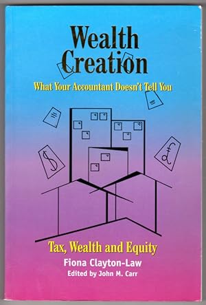 Wealth Creation : What Your Accountant Doesn't Tell You