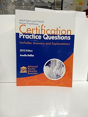 Adult-Gero and Family Nurse Practitioner Certification Practice Questions 2013