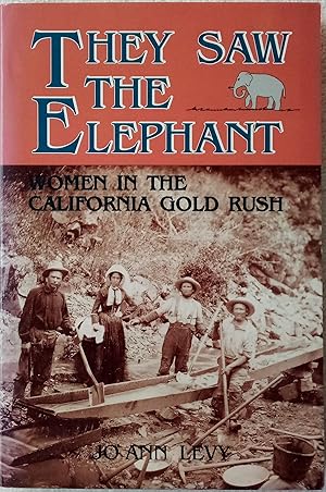 They Saw the Elephant: Women in the California Gold Rush