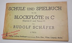 Schule und Spielbuch für die Blockflöte in C (Sophran-C u. Tenor-C) 1.Teil (1943) - Schäfer, Rudolf