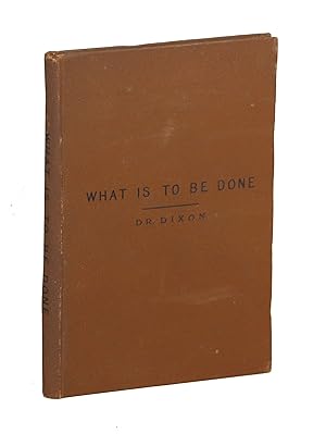 What is to be Done; A Handbook for the Nursery with Useful Hints for Children and Adults