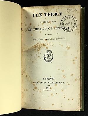Lex Terrae: A Discussion of the Law of England regarding claims of Inheritable Rights of Peerage....