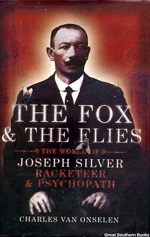 The Fox and the Flies: The world of Joseph Silver, Racketeer and Psychopath