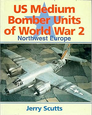 Us Medium Bomber Units Of World War 2 Northwest Europe