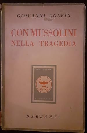 CON MUSSOLINI NELLA TRAGEDIA. DIARIO DEL CAPO DELLA SEGRETERIA PARTICOLARE DEL DUCE 1943-1944,