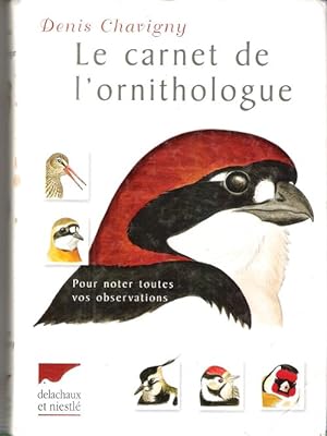 Le Carnet de L'ornithologue : Pour Noter Vos Observations