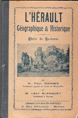 L'HERAULT Géographique & Historique : Choix De Lectures . Complet De ses Pages Dépliantes En Fin ...