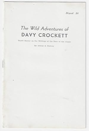 The Wild Adventures of Davy Crockett, Based Mainly on the Writings of the Hero of the Alamo