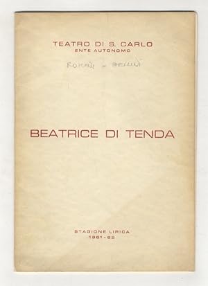 Beatrice di Tenda. Tragedia in tre atti di F. Romani. Musica di Vincenzo Bellini. (Prima rapprese...