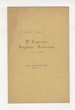 Concerto Sinfonico diretto da Carl Böhm. Teatro Comunale V. E., domenica 21 Febbraio 1943, ore 16...