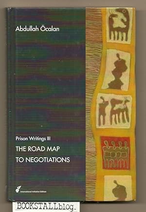 The Road Map to Negotiations : Prison Writings III